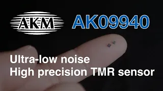 AK09940: Ultra low noise, high-precision TMR sensor