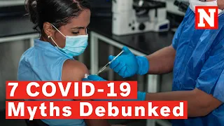 7 Myths And Misinformation Debunked About COVID-19, Vaccines And More