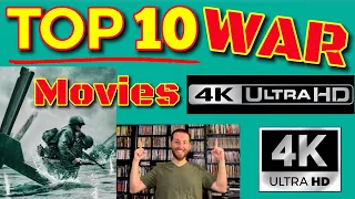 TOP 10 WAR Movies on 4K UltraHD Blu Ray Countdown of My Favorites Behind the Scenes Historical Facts