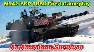 M1A2 SEP TUSK First Dev Server Gameplay + Overview - A Tough Nut To Crack [War Thunder]