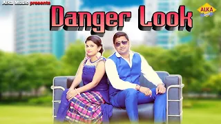 Danger Look || Manna Jeete ji maregi danger look Teri || Alka Sharma || Avnish Nagar | Sanjiv Bhati