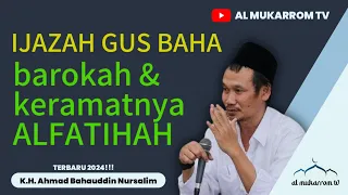 IJAZAH GUS BAHA barokah & keramatnya surat Alfatihah #gusbaha #gusbahaterbaru