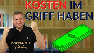 Unternehmenskosten im Griff behalten || KAFFEE MIT MICHAEL