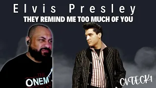 FIRST TIME REACTING TO | Elvis - They Remind Me Too Much Of You