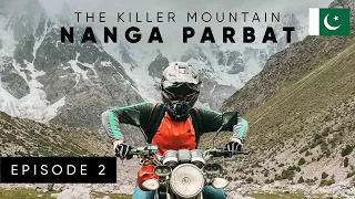 NANGA PARBAT | THE KILLER MOUNTAIN BASECAMP | RUPAL VALLEY | PAKISTAN MOTORCYCLE TOUR | EPISODE 2