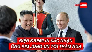 Điện Kremlin xác nhận ông Kim Jong-un tới thăm Nga | Báo Người Lao Động