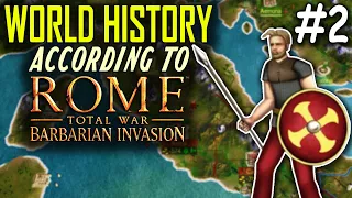 History of the World - According to Barbarian Invasion Total War #2