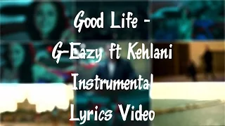 G-Eazy & kehlani - Good Life instrumental lyrics video