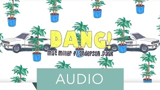 Mac Miller featuring Anderson .Paak - Dang! (Official Audio)