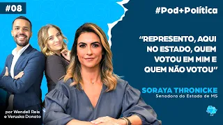 Pod+Política #08 | Soraya Thronicke - Senadora de MS