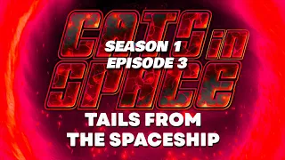 CATS in SPACE - TAILS FROM THE SPACESHIP S:01 EP:03