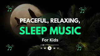 Peaceful, Relaxing Sleeping Music for Kids (1 Hour) | @KidsTunesTales