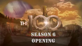 THE 100 - SEASON 6 OPENING INTRO [1080p]