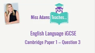 Revise Cambridge IGCSE English Language Paper 1 - Question 3