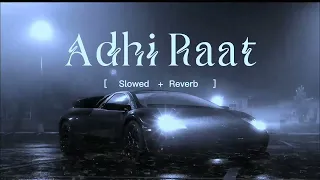 Adhi Raat - [Slowed x Reverb] Jass Manak New Song Slowed And Reverb _by_ mth_music _ @mthmusic6327