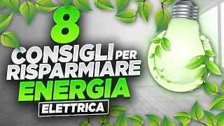 8 CONSIGLI PER RISPARMIARE ENERGIA ELETTRICA