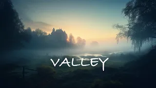 Valley + Ethereal Meditative Neoclassical Ambient Music