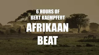 6 HOURS 0F BERT KAEMPFERT AFRIKAAN BEAT