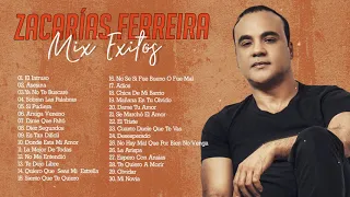 Zacarías Ferreira Sus Mejores Canciones - Zacarías Ferreira Mix De Sentimiento y Amargue