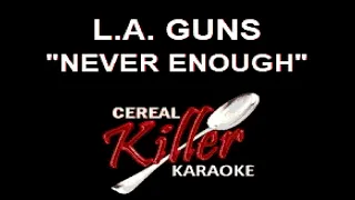 CKK - L.A. Guns - Never Enough (Karaoke)
