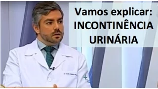 COMO TRATAR INCONTINÊNCIA URINÁRIA,  DR. DANILO GALANTE, COM DENISE LUQUE