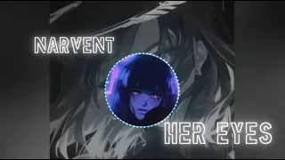 Narvent - Her Eyes ll Visualizer ll #music #songs #electronicmusic ll Corrupted Songs -_-