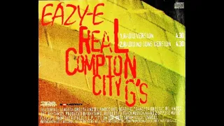 Eazy-E - Real Compton City G's (Radio No Guns Version)