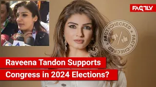 FACT CHECK: Viral Video Shows Raveena Tandon Expressing Support for the Congress in 2024 Elections?