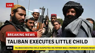 Breaking : Taliban Executes Child, Suspected father was afghan resistance forces member