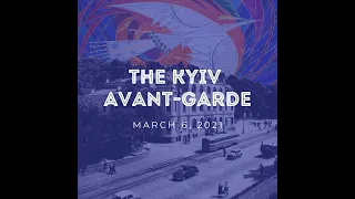 UCMF 2021: The Kyiv Avant-Garde