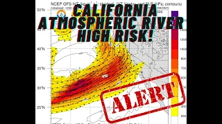 California Atmospheric River High Risk!?!