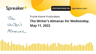 The Writer's Almanac for Wednesday, May 11, 2022