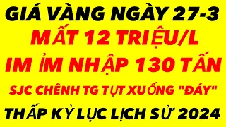 Giá vàng hôm nay ngày 27-3-2024 - giá vàng 9999 hôm nay - giá vàng 9999 - bảng giá vàng sjc 9999 24k