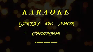 Karaoke - Garras de Amor - Condéname