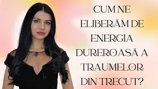 Cum ne eliberăm de energia dureroasă a traumelor din trecut?⭕Drumul către noi