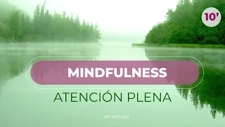 Meditación Guiada  MIndfulness10 minutos: Relajación CUERPO y MENTE