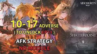 [Arknights] 10-17 Adverse AFK Simple Strategy (No Module) - EP10 Shatterpoint