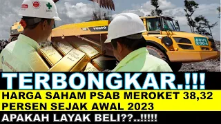 TERBONGKARR..!!!! Harga Saham PSAB Meroket 38,32 Persen Sejak Awal 2023, APAKAH LAYAK BELI.???