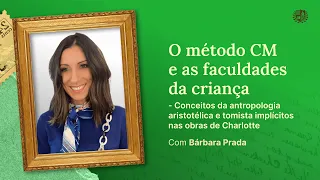 O Método CM e as Faculdades da Criança, com Bárbara Prada