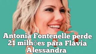 Antonia Fontenelle perde 21 Milhões para Flávia Alessandra #fontenelle #briga #namoro #herança