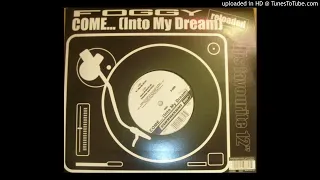 Foggy - Come... (Into My Dream) (Aurora UK Maxi)