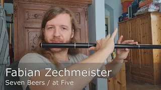 Fabian Zechmeister - Seven Beers / at Five