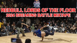 Red Bull Lords of the Floor 2024 Bboy Mixtape 🔥 Breaking Battle Music