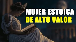 Cómo Ser una Mujer de Alto Valor: 7 Rasgos desde el Estoicismo