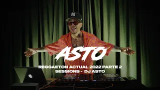 REGGAETON ACTUAL 2022 PARTE 2 | SESSIONS - DJ ASTO