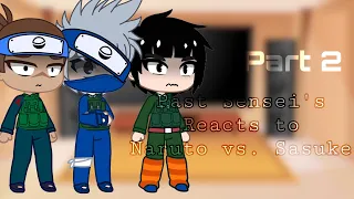 Past Sensei’s Reacts to Naruto vs. Sasuke I•I 2/6