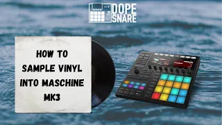 How To Sample Vinyl In Native Instruments Maschine MK3 Tutorial