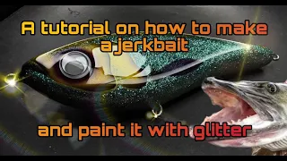 Tutorial make jerkbait and paint with glitter