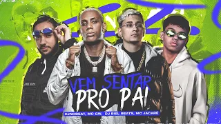 VEM SENTAR PRO PAI - CJNOBEAT, MC GW, MC JACARÉ E DJ BIEL BEATS (VIRAL TIK TOK)