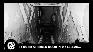 "I Found a Hidden Door in my Cellar, and I Think I've Made a Big Mistake" - R/NoSleep